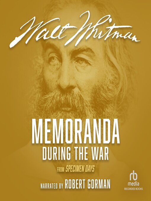 Title details for Memoranda During the War by Walt Whitman - Wait list